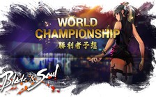 Game thủ Việt sẽ có 'đất diễn' tại Chung Kết Thế Giới Blade & Soul