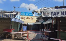 TP.HCM: Chợ Từ Đức, TP.Thủ Đức ngưng hoạt động do có ca dương tính Covid-19 ghé đến