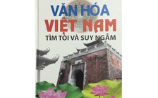 Thu hồi sách 'Văn hóa Việt Nam tìm tòi và suy ngẫm'