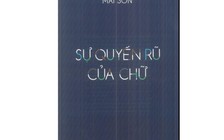 Nhà văn Mai Sơn với 'Sự quyến rũ của chữ'