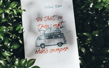 Khải Đơn và hành trình 'Đi thật xa trên một chiếc camper'