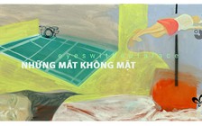 Triển lãm đa phương tiện 'Những mắt không mặt'