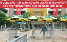 Những 'thủ tục' chưa từng có trong kỳ thi lớp 10