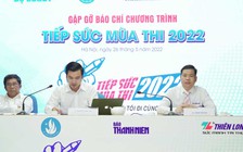 Tiếp sức mùa thi 2022: Hỗ trợ tối đa để thí sinh có kỳ thi tốt nhất