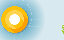 Những tính năng mới có trong hệ điều hành Android O