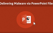 Cảnh báo PowerPoint cài đặt phần mềm độc hại không cần macro