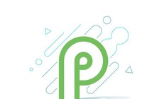 Android P phiên bản hoàn thiện ra mắt ngày 20.8