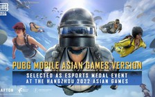 PUBG Mobile sẽ có phiên bản dành riêng cho Asiad 2022