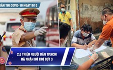 Bản tin tình hình Covid-19 hôm nay 8.10: 23/24 quận huyện ở TP.HCM đã kiểm soát được dịch