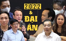 2022 nhìn lại: Các vụ án chấn động dư luận