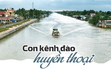 Kênh đào huyền thoại miền Tây mở con đường lúa gạo từ vùng đất 'sấu lội, cọp đua'