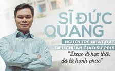 Sĩ Đức Quang, người trẻ nhất đạt tiêu chuẩn Giáo sư 2019: “Được đi học thôi, đã là hạnh phúc”