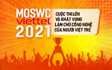 MOSWC-Viettel 2021: Cuộc thi lớn và khát vọng làm chủ công nghệ của người Việt trẻ