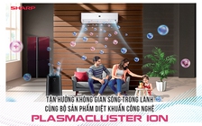 Tận hưởng không gian sống trong lành cùng bộ sản phẩm diệt khuẩn công nghệ Plasmacluster Ion