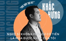 ‘Phù thủy tạo hit’ Khắc Hưng: Nghệ sĩ không phải cứ có tiền là mua được nhạc của tôi