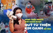 Hàng triệu người khó khăn được Quỹ Từ thiện Kim Oanh hỗ trợ