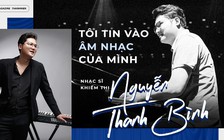 Nhạc sĩ khiếm thị Nguyễn Thanh Bình: “Tôi tin vào âm nhạc của mình"