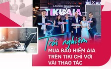 Trải nghiệm mua bảo hiểm AIA trên Tiki chỉ với vài thao tác