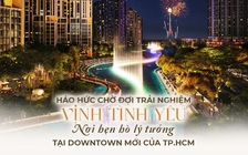 Háo hức chờ đợi trải nghiệm Vịnh Tình yêu: Nơi hẹn hò lý tưởng tại downtown mới của TP.HCM