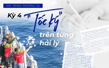 Hải trình Trường Sa - Kỳ 4: “Tốc ký” trên từng hải lý