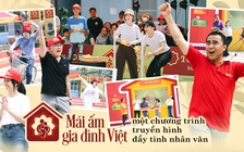 'Mái ấm gia đình Việt', một chương trình truyền hình đầy tính nhân văn
