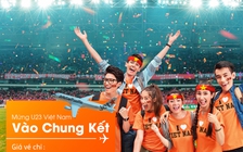 Jetstar tung vé 23.000 đồng mừng đội tuyển U.23 Việt Nam vào chung kết