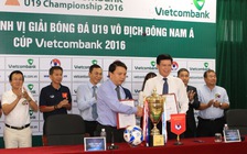 VFF công bố nhà tài trợ chính giải U.19 Đông Nam Á 2016