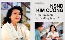 NSND Kim Cương: 'Trái tim mình cứ xúc động hoài…'