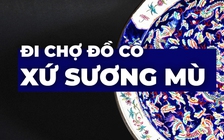 Săn cổ vật Việt ở nước ngoài: Đi chợ đồ cổ xứ sương mù