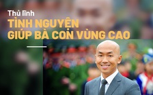 Thủ lĩnh tình nguyện giúp bà con vùng cao