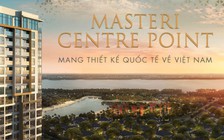Masteri Centre Point mang thiết kế quốc tế về Việt Nam