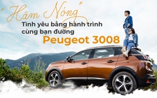 ‘Hâm nóng’ tình yêu bằng hành trình cùng bạn đường Peugeot 3008