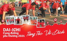 “DAI-ICHI – CUNG ĐƯỜNG YÊU THƯƠNG 2021” TĂNG TỐC VỀ ĐÍCH