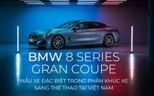 BMW 8 Series Gran Coupe: Mẫu xe đặc biệt trong phân khúc xe sang thể thao tại Việt Nam