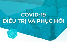 Covid-19 điều trị và phục hồi - Hướng dẫn, chia sẻ thông tin