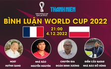 Bình luận World Cup 2022: Pháp - Ba Lan | Chờ Mbappe lên tiếng