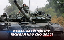 Xem nhanh: Ngày 306 chiến dịch, Nga lại lên giọng cứng rắn, dự báo gì cho năm 2023?