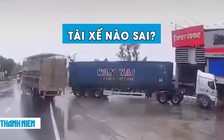 Container và xe tải suýt ‘đối đầu’ kinh hoàng trên quốc lộ: Tài xế nào sai?