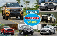 Xe bán tải tại Việt Nam: Ford Ranger bao giờ mới có đối thủ?