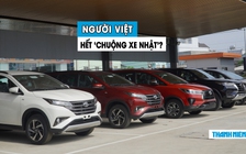 Người Việt đã bỏ tâm lý ‘chuộng xe Nhật’?