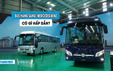 ‘Xe bus hạng sang’ Mercedes-Benz do THACO lắp ráp có gì hấp dẫn?