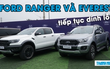 Ford Ranger và Everest tại Việt Nam dính lỗi, triệu hồi gần 12.000 xe