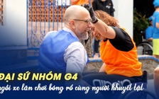 Đại sứ nhóm G4 ngồi xe lăn chơi bóng rổ cùng người khuyết tật, chúc Tết Việt Nam