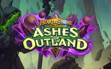 Bản mở rộng tiếp theo của Hearthstone sẽ có tên gọi là Ashes of Outland