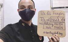 Dân mạng đồng lòng 'tên hay dịch bay': 'Tôi là Trung, tôi không đi lung tung' chống Covid-19