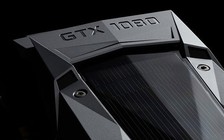 NVIDIA GTX 1080 - card màn hình mạnh nhất của nhân loại từ trước đến nay