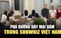 Lộ diện đường dây môi giới mại dâm 'khủng' trong showbiz Việt Nam