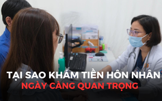 Vì sao khám sức khỏe tiền hôn nhân ngày càng trở nên quan trọng?