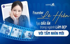 Founder Lê Hiền tạo dấu ấn trong ngành làm đẹp với tầm nhìn mới