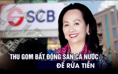 Số tiền khổng lồ bà Trương Mỹ Lan ‘rút ruột’ SCB đầu tư vào việc gì?